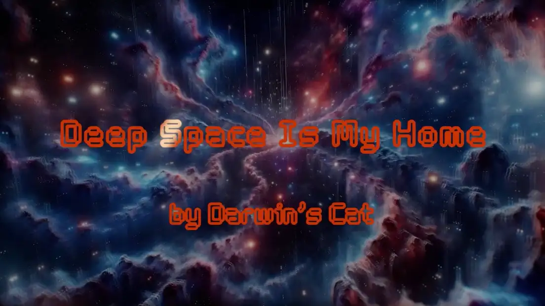 Darwin's Cat - Deep Space is My Home video